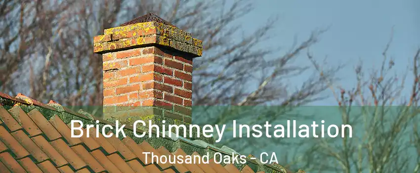  Brick Chimney Installation Thousand Oaks - CA