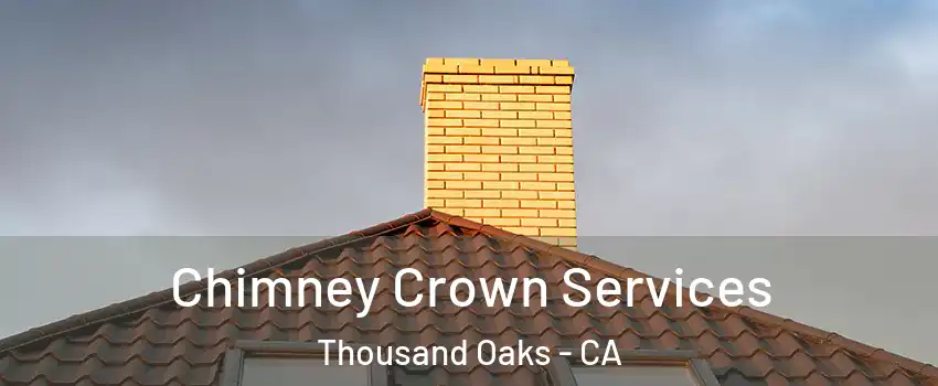 Chimney Crown Services Thousand Oaks - CA