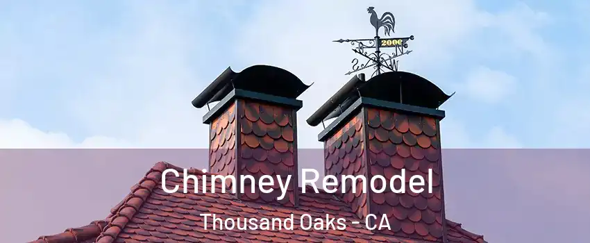  Chimney Remodel Thousand Oaks - CA