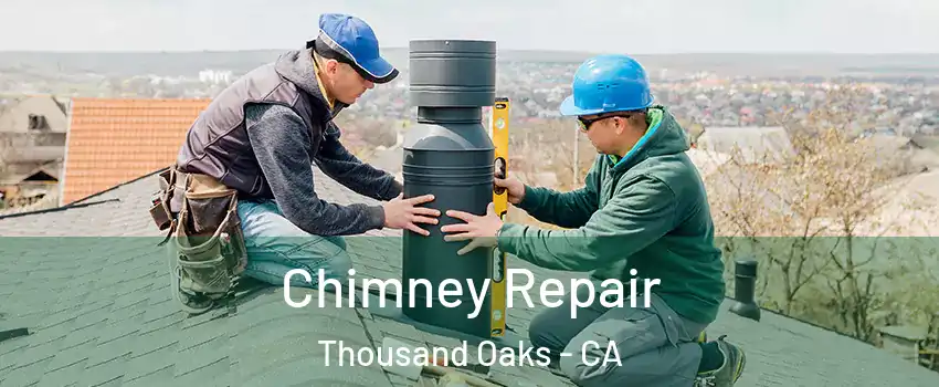 Chimney Repair Thousand Oaks - CA