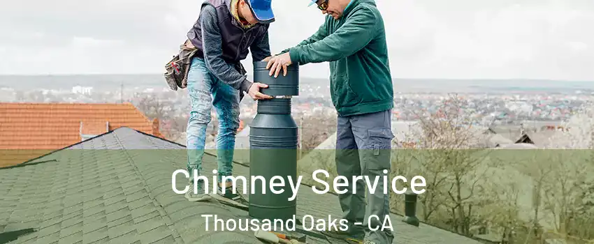  Chimney Service Thousand Oaks - CA