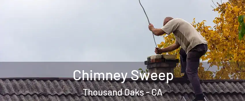  Chimney Sweep Thousand Oaks - CA
