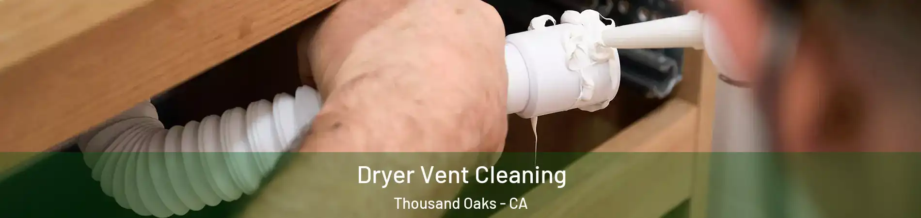  Dryer Vent Cleaning Thousand Oaks - CA