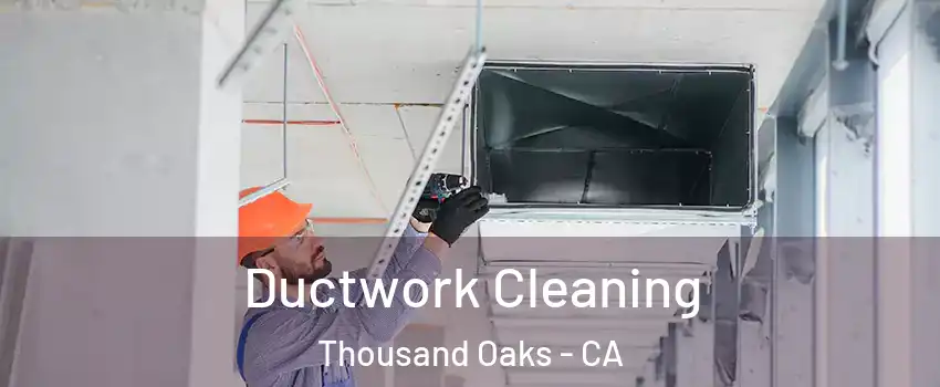 Ductwork Cleaning Thousand Oaks - CA