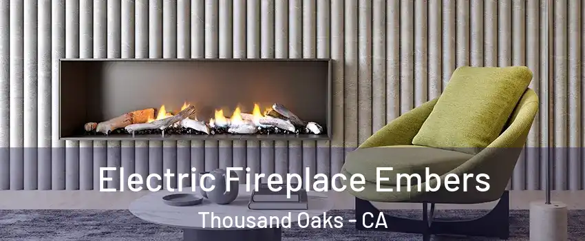  Electric Fireplace Embers Thousand Oaks - CA