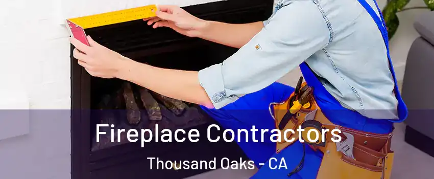  Fireplace Contractors Thousand Oaks - CA