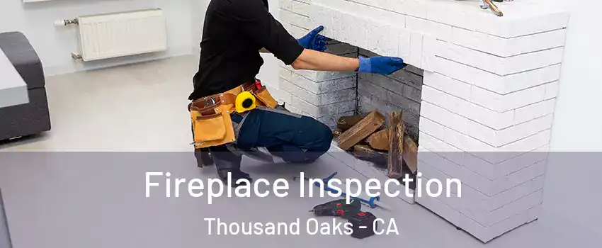  Fireplace Inspection Thousand Oaks - CA