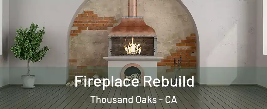  Fireplace Rebuild Thousand Oaks - CA