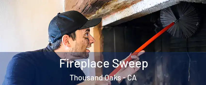  Fireplace Sweep Thousand Oaks - CA