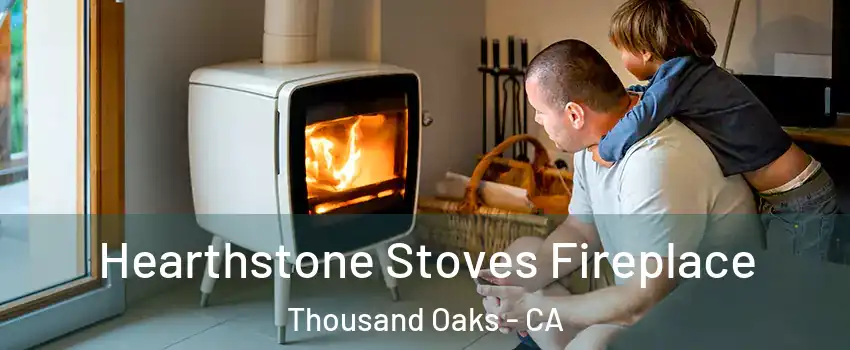  Hearthstone Stoves Fireplace Thousand Oaks - CA