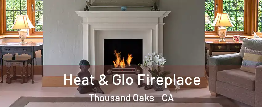  Heat & Glo Fireplace Thousand Oaks - CA