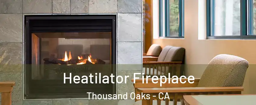  Heatilator Fireplace Thousand Oaks - CA