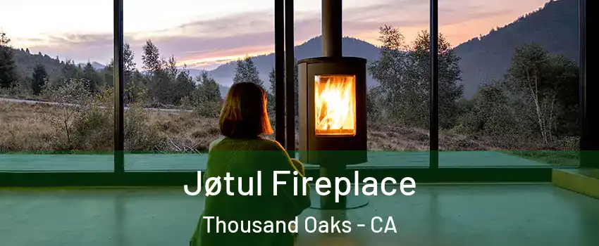  Jøtul Fireplace Thousand Oaks - CA