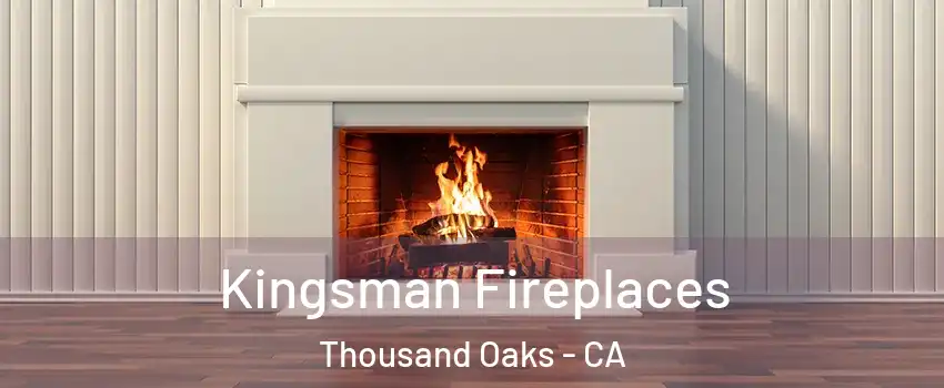  Kingsman Fireplaces Thousand Oaks - CA