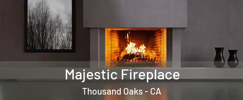  Majestic Fireplace Thousand Oaks - CA
