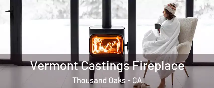  Vermont Castings Fireplace Thousand Oaks - CA